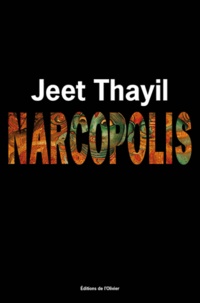 Jeet Thayil - Narcopolis.