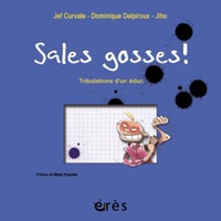 Jef Curvale et Dominique Delpiroux - Sales gosses ! - Tribulations d'un éduc.