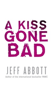 Jeff Abbott - A Kiss Gone Bad.