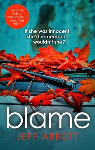 Blame. The addictive psychological thriller that grips you to the final twist