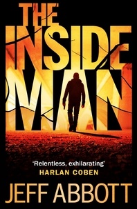 Jeff Abbott - The Inside Man - The page-turning fourth thriller in the extraordinary Sam Capra series.