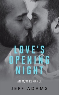  Jeff Adams - Love's Opening Night - On Stage, #2.