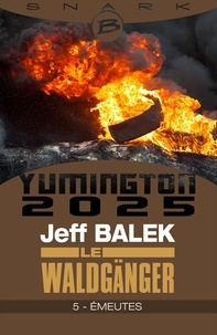 Jeff Balek - Émeutes - Le Waldgänger - Épisode 5 - Le Waldgänger, T1.