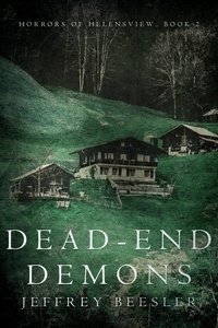  Jeff Beesler - Dead-End Demons - Horrors of Helensview, #2.