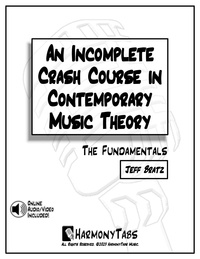  Jeff Bratz - An Incomplete Crash Course in Contemporary Music Theory: The Fundamentals.