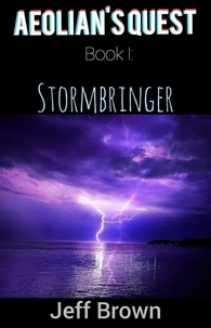  Jeff Brown - Aeolian's Quest Book I: Stormbringer - Aeolian's Quest, #1.
