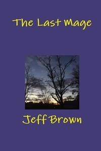  Jeff Brown - The Last Mage - The Last Mage, #1.