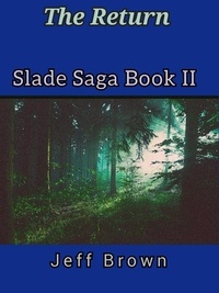  Jeff Brown - The Return Slade Saga Book II - Slade Saga, #2.