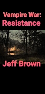  Jeff Brown - Vampire War: Resistance - Vampire War.