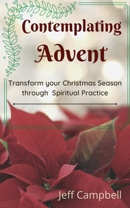 Téléchargez des ebooks gratuits pour mobiles Contemplating Advent par Jeff Campbell