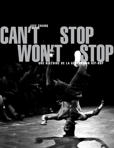 Can't Stop Won't Stop. Une histoire de la génération hip-hop  édition actualisée