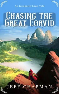 Chasing the Great Corvid: An Incognito Lane Tale
