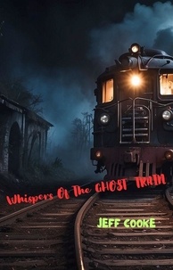  jeff cooke - Whispers of the Ghost Train.
