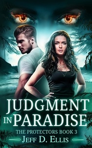  Jeff D. Ellis - Judgment in Paradise - The Protectors, #3.