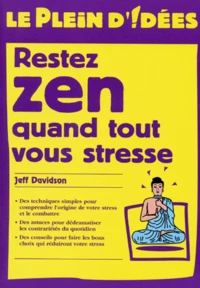 Restez zen quand tout vous stresse