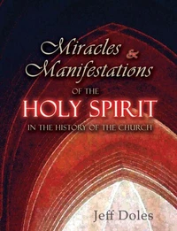 Miracles and Manifestations of the Holy Spirit in the History of the Church