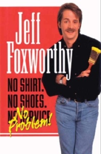 Jeff Foxworthy - No Shirt. No Shoes....No Problem!.