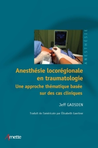 Anesthésie locorégionale en traumatologie. Une approche thématique basée sur des cas cliniques