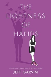 Jeff Garvin - The Lightness of Hands.