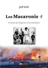 Jeff Gelli - Les Macaronis Tome 4 : Le temps des chagrins et des pénitences.