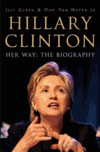 Jeff Gerth - Hillary Clinton - Her way (The Biography).