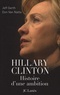 Jeff Gerth et Don Van natta - Hillary Clinton - Histoire d'une ambition.