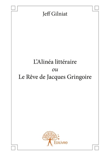 L'alinéa littéraire ou le rêve de Jacques Gringoire