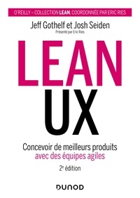 Nouveau téléchargement d'ebook Lean UX - 2e éd.  - Concevoir des produits meilleurs avec des équipes agiles in French 9782100849147
