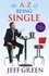 The A-Z Of Being Single. A Survival Guide to Dating and Mating
