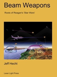  Jeff Hecht - Beam Weapons: Roots of Reagan's Star Wars.