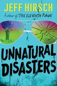 Jeff Hirsch - Unnatural Disasters.