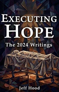 Executing Hope: The 2024 Writings