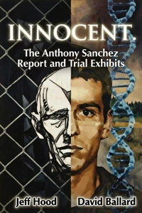 Innocent: The Anthony Sanchez Report and Trial Exhibits