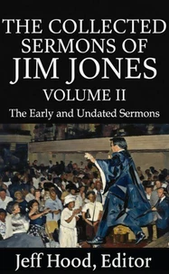 The Collected Sermons of Jim Jones