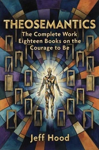Theosemantics: The Complete Work