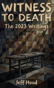 Witness to Death: The 2023 Writings