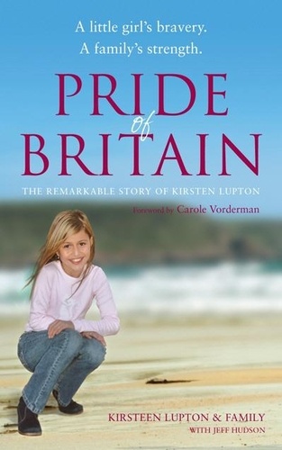 Jeff Hudson et Martin Lupton - Pride of Britain - A Little Girl's Bravery. A Family's Strength..