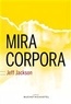 Jeff Jackson - Mira Corpora.