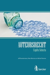 Jeff Keustermans et Peter Blomme - Auteursrecht – Capita selecta.
