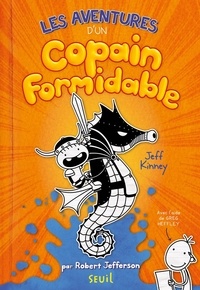 Jeff Kinney - Les aventures d'un copain formidable.