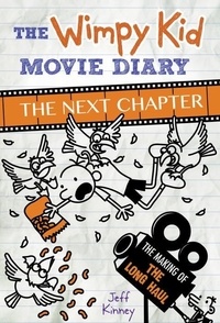 Jeff Kinney - The Wimpy Kid Movie Diary: The Next Chapter (The Making of The Long Haul).