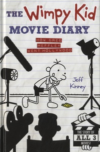 Jeff Kinney - The Wimpy Kid Movie Diary - How Greg Heffley Went Hollywood.