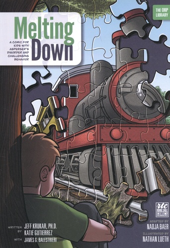 Melting Down. A Comic for Kids with Asperger's Disorder and Challenging Behavior