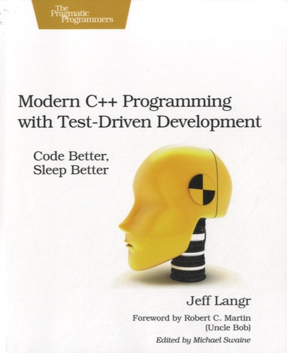 Modern C++ Programming With Test-Driven Development. Code Better, Sleep Better