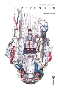 Jeff Lemire et Dustin Nguyen - Ascender - Tome 3 - Le mage digital.