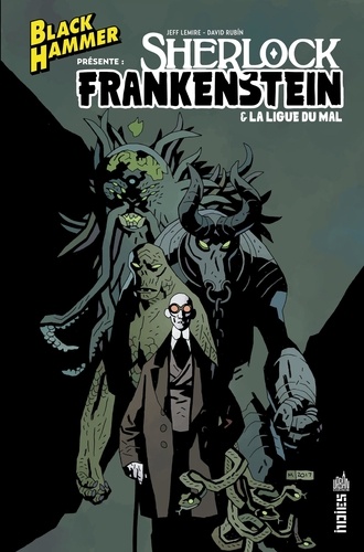 Black Hammer présente : Sherlock Frankenstein & la Ligue du Mal