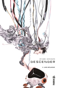 Jeff Lemire et Dustin Nguyen - Descender Tome 2 : Lune mécanique.