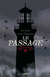 Jeff Lemire et Andrea Sorrentino - Le Mythe de l'Ossuaire  : Le Passage.
