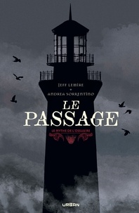Jeff Lemire et Andrea Sorrentino - Le Mythe de l'Ossuaire - Le Passage.