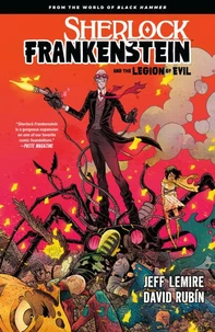 Sherlock Frankenstein &amp; the Legion of Evil: From the World of Black Hammer